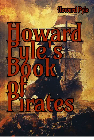 Howard Pyle's Book of Pirates