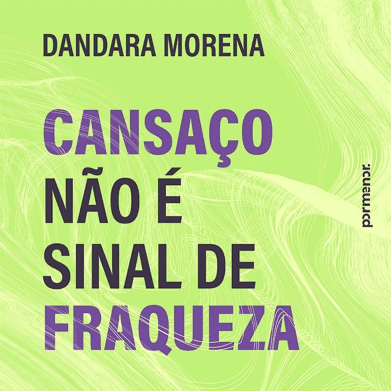 Cansaço não é sinal de fraqueza