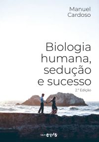 Biologia humana, sedução e sucesso
