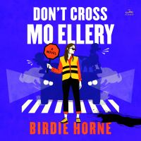 Don’t Cross Mo Ellery