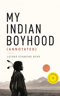 My Indian Boyhood (Annotated)