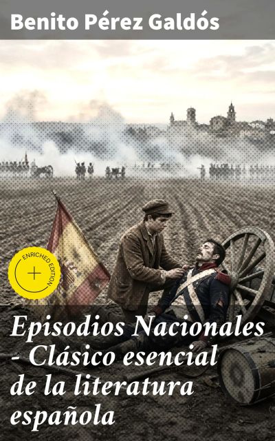 Episodios Nacionales - Clásico esencial de la literatura española