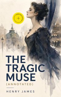 The Tragic Muse (Annotated)