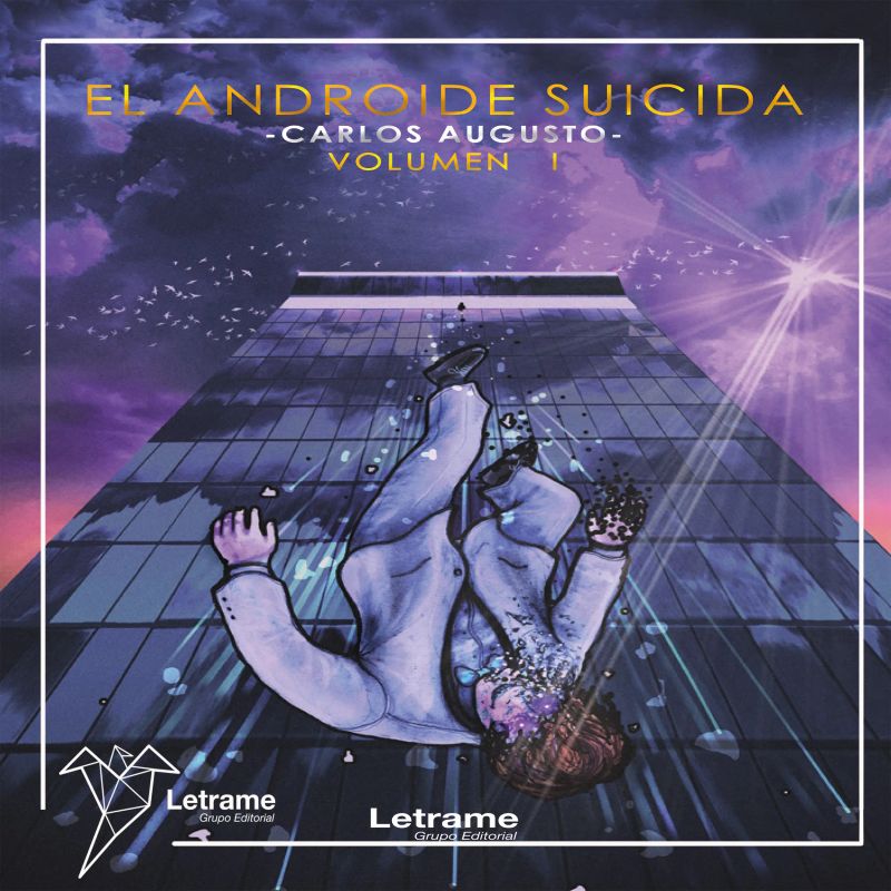 El Androide Suicida. Vol I