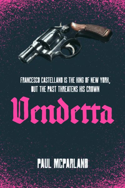 Vendetta: A Mafia Crime Novel