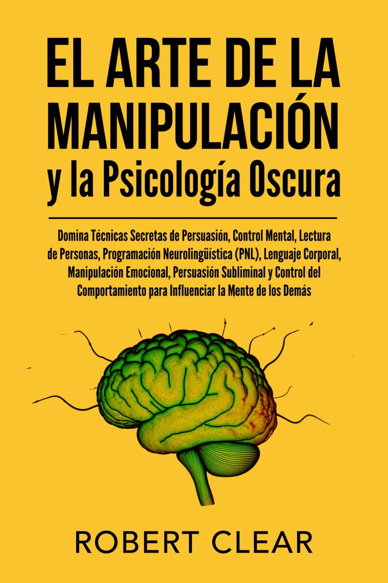 El Arte de la Manipulación y la Psicología Oscura