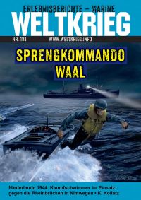 Sprengkommando Waal  (Weltkrieg Erlebnisberichte Marine Roman Heft Band 108)