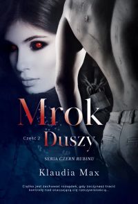 Mrok duszy. Część 2 | Seria: Czerń rubinu T. 2.2