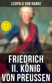 Friedrich II. König von Preußen