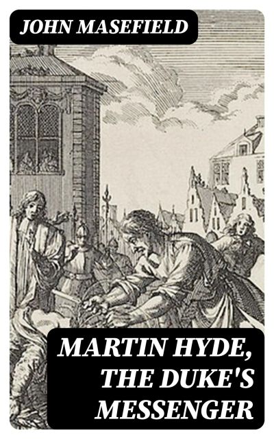 Martin Hyde, the Duke's Messenger