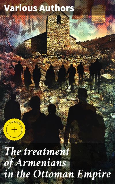 The treatment of Armenians in the Ottoman Empire