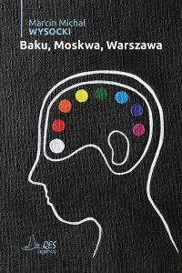 Baku, Moskwa, Warszawa