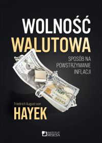 Wolność walutowa – sposób na powstrzymanie inflacji