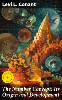 The Number Concept: Its Origin and Development