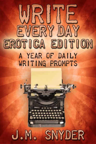 Write Every Day Erotica Edition: A Year of Daily Writing Prompts cover