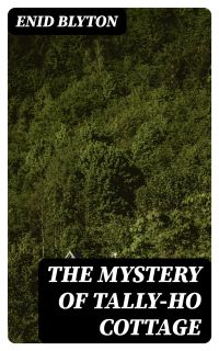 The Mystery of Tally-ho Cottage
