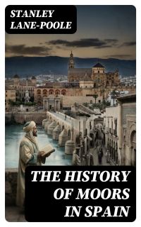 The History of Moors in Spain