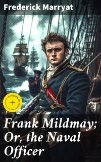 Frank Mildmay; Or, the Naval Officer