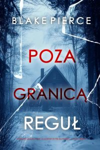 Poza granicą reguł (Thriller sensacyjny o agentce FBI Isli Rivers — Tom trzeci )