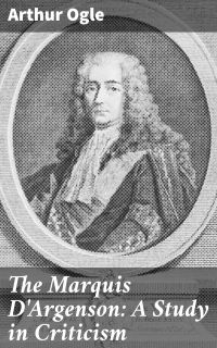 The Marquis D'Argenson: A Study in Criticism