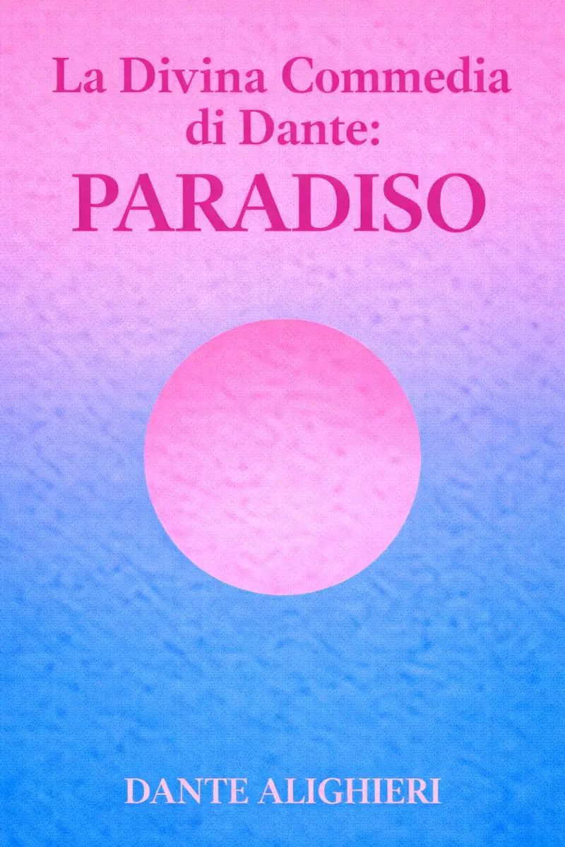 La Divina Commedia di Dante: Paradiso