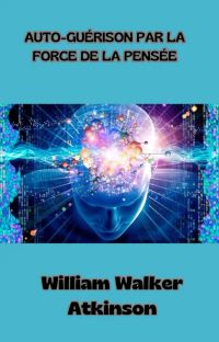 Auto-guérison par la force de la pensée (traduit)