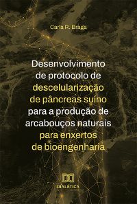 Desenvolvimento de protocolo de descelularização de pâncreas suíno para a produção de arcabouços naturais para enxertos de bioengenharia