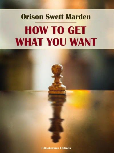 How to Get What You Want