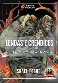 Lendas E Crendices: O Homem Do Saco