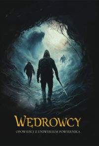 Wędrowcy. Opowieści z Uniwersum Powiernika