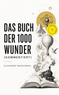 Das Buch der 1000 Wunder (Kommentiert)