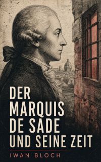 Der Marquis de Sade und seine Zeit