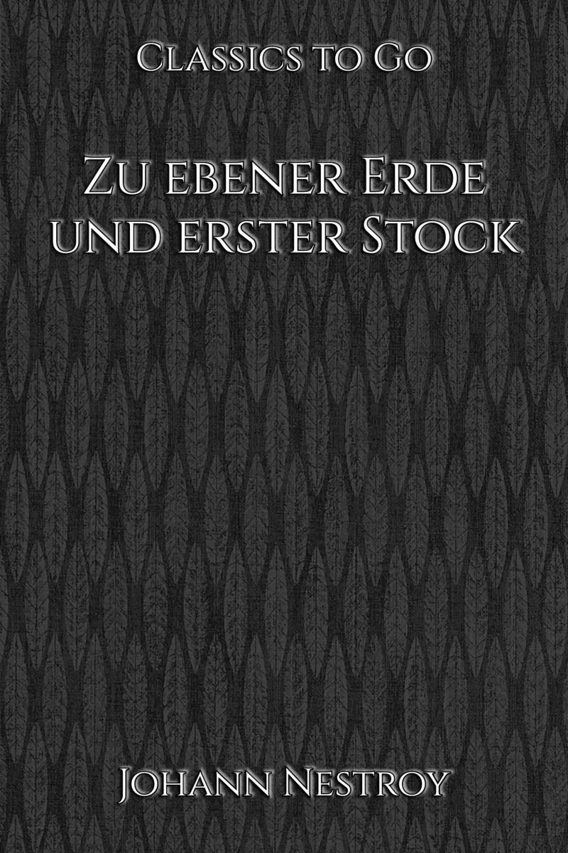 Johann Nestroy: Zu ebener Erde und erster Stock