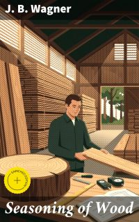 Seasoning of Wood