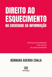 Direito ao esquecimento na sociedade da informação