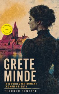 Grete Minde (Historischer Roman) (Kommentiert)