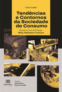 Tendências e Contornos da Sociedade de Consumo