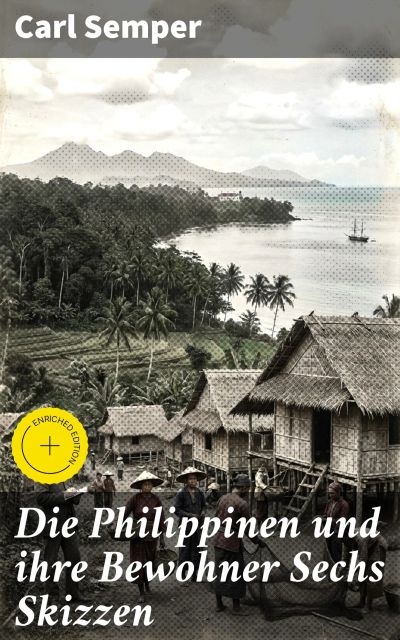 Die Philippinen und ihre Bewohner Sechs Skizzen