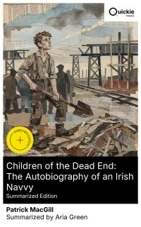 Children of the Dead End: The Autobiography of an Irish Navvy (Summarized Edition)