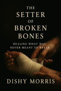THE SETTER OF BROKEN BONES