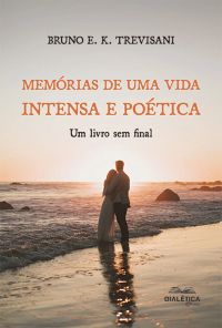Memórias de uma Vida Intensa e Poética