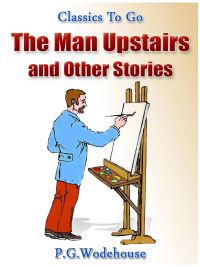 The Man Upstairs and Other Stories