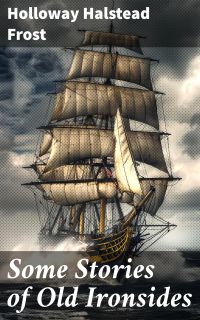 Some Stories of Old Ironsides