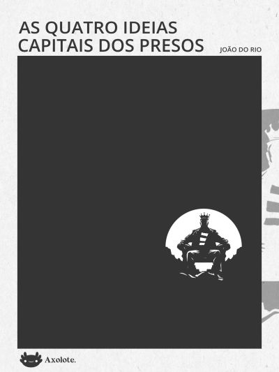 As quatro ideias capitais dos presos