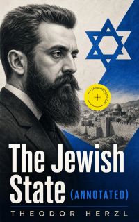 The Jewish State (Annotated)