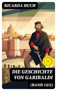 Die Geschichte von Garibaldi (Band 1&2)
