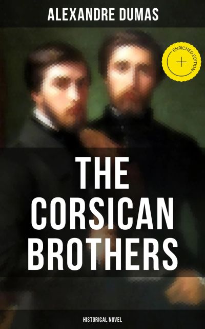 THE CORSICAN BROTHERS (Historical Novel)