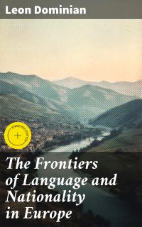 The Frontiers of Language and Nationality in Europe