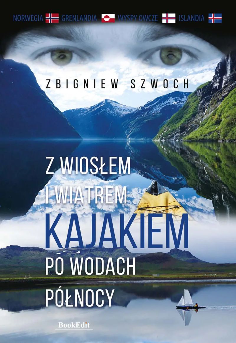 Z wiosłem i wiatrem. Kajakiem po wodach Północy