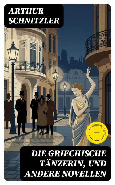 Die griechische Tänzerin, und andere Novellen